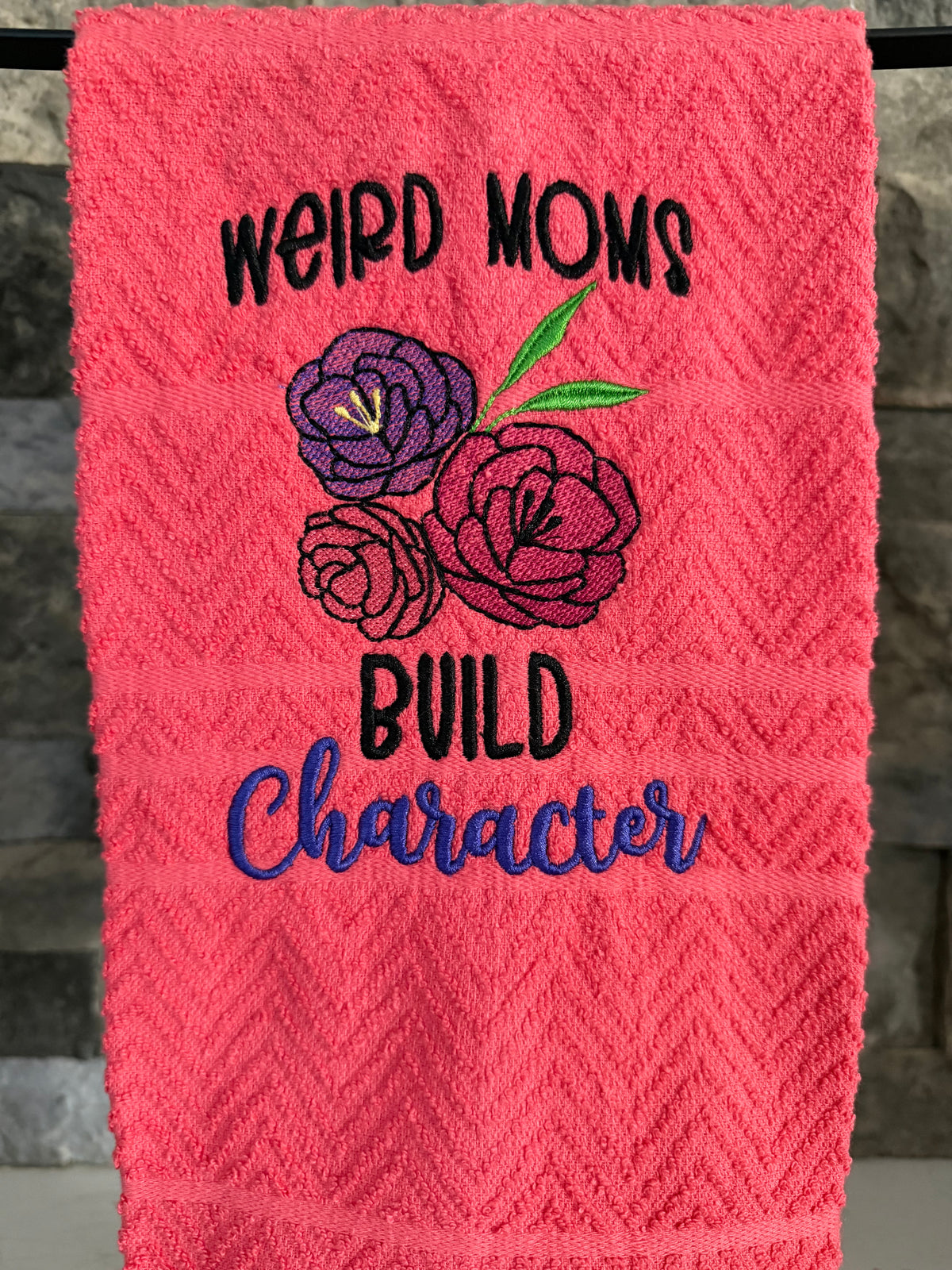 Weird Moms Build Character Embroidered Towel