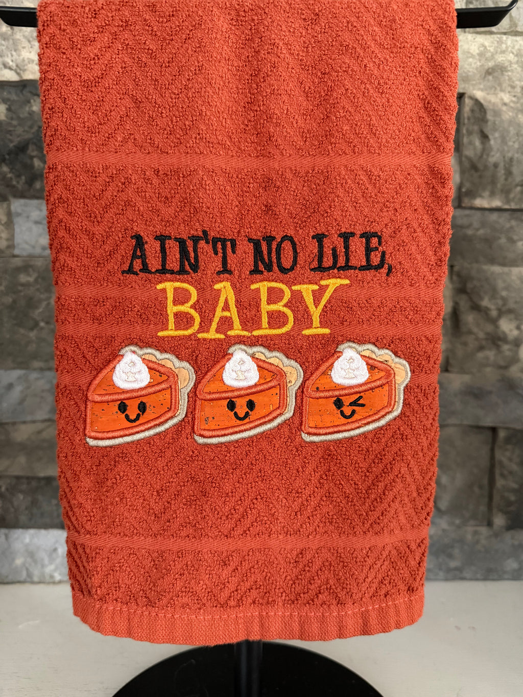 Ain’t No Lie, Pie Pie Pie - Towel - Embroidered Towel