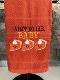 Ain’t No Lie, Pie Pie Pie - Towel - Embroidered Towel