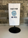 This is How We Roll Dreidel Embroidered Towel