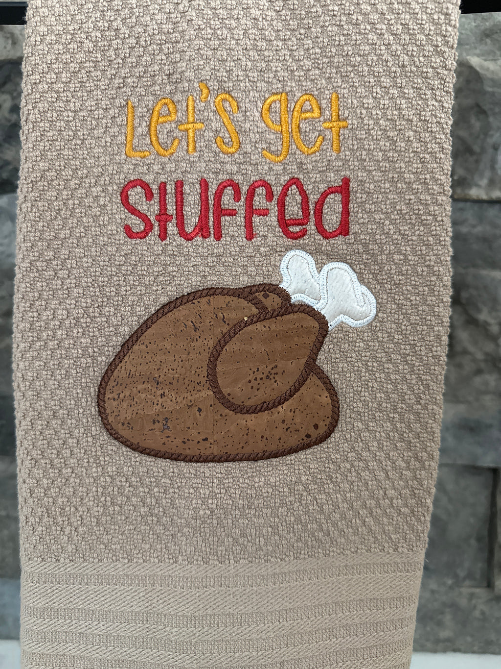 Let's Get Stuffed Thanksgiving Turkey Embroidered Towel