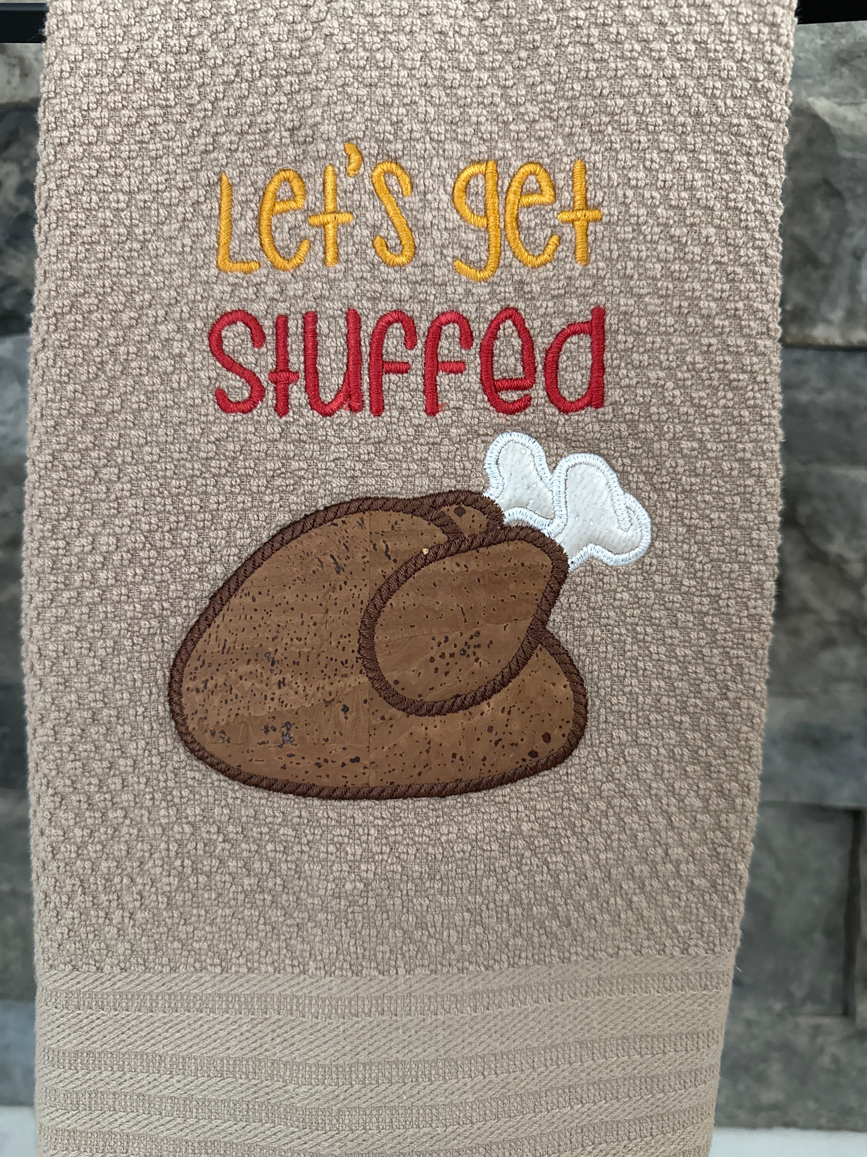 Let's Get Stuffed Thanksgiving Turkey Embroidered Towel