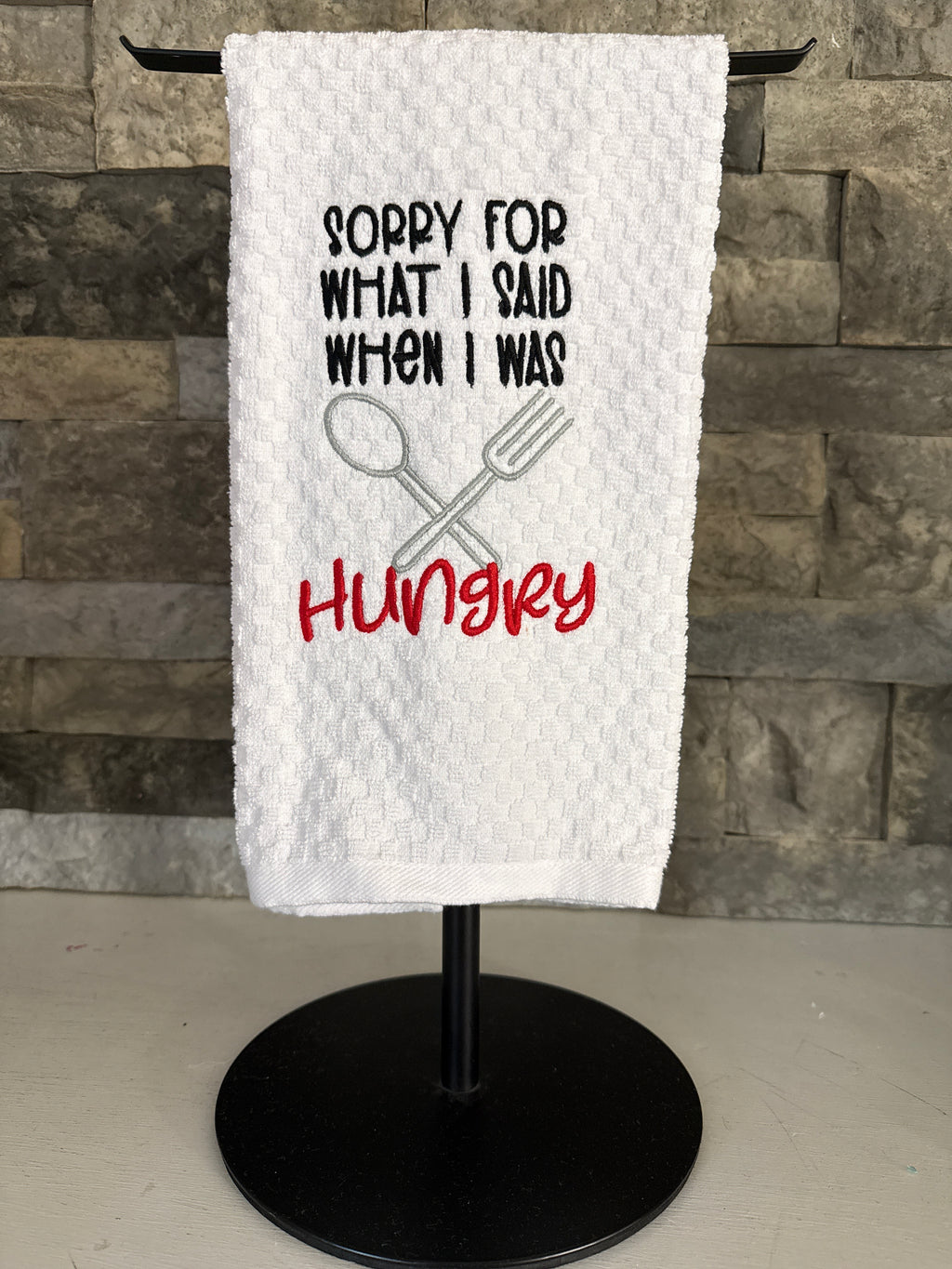 Sorry for What I Said When I was Hungry Embroidered Towel