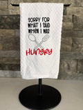 Sorry for What I Said When I was Hungry Embroidered Towel