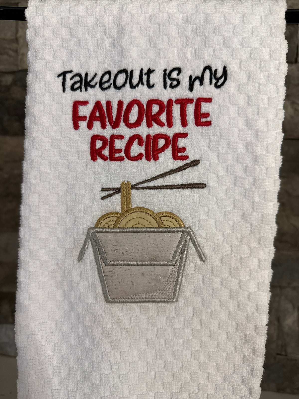 Takeout is my Favorite Recipe Embroidered Towel