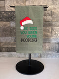 He Sees You when You're Pooping Towel - Funny Embroidered Towel - Santa Hat