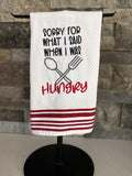Sorry for What I Said When I was Hungry Embroidered Towel