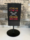 Punctuation Saves Lives  -  Embroidered Towel