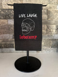 Live Laugh Lobotomy Embroidered Towel