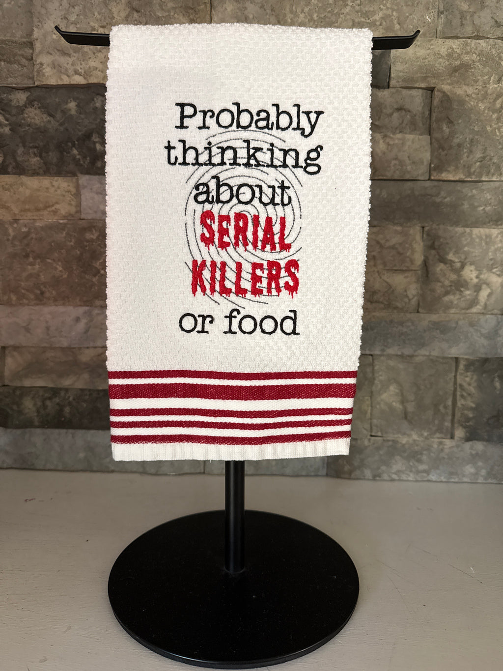 Probably Thinking About Serial Killers or Food Towel