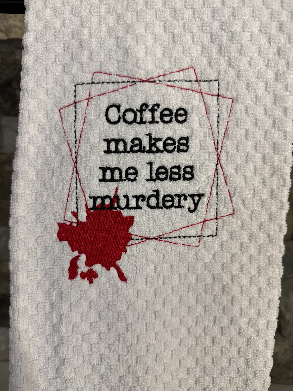 Coffee Makes Me Less Murdery Embroidered Towel