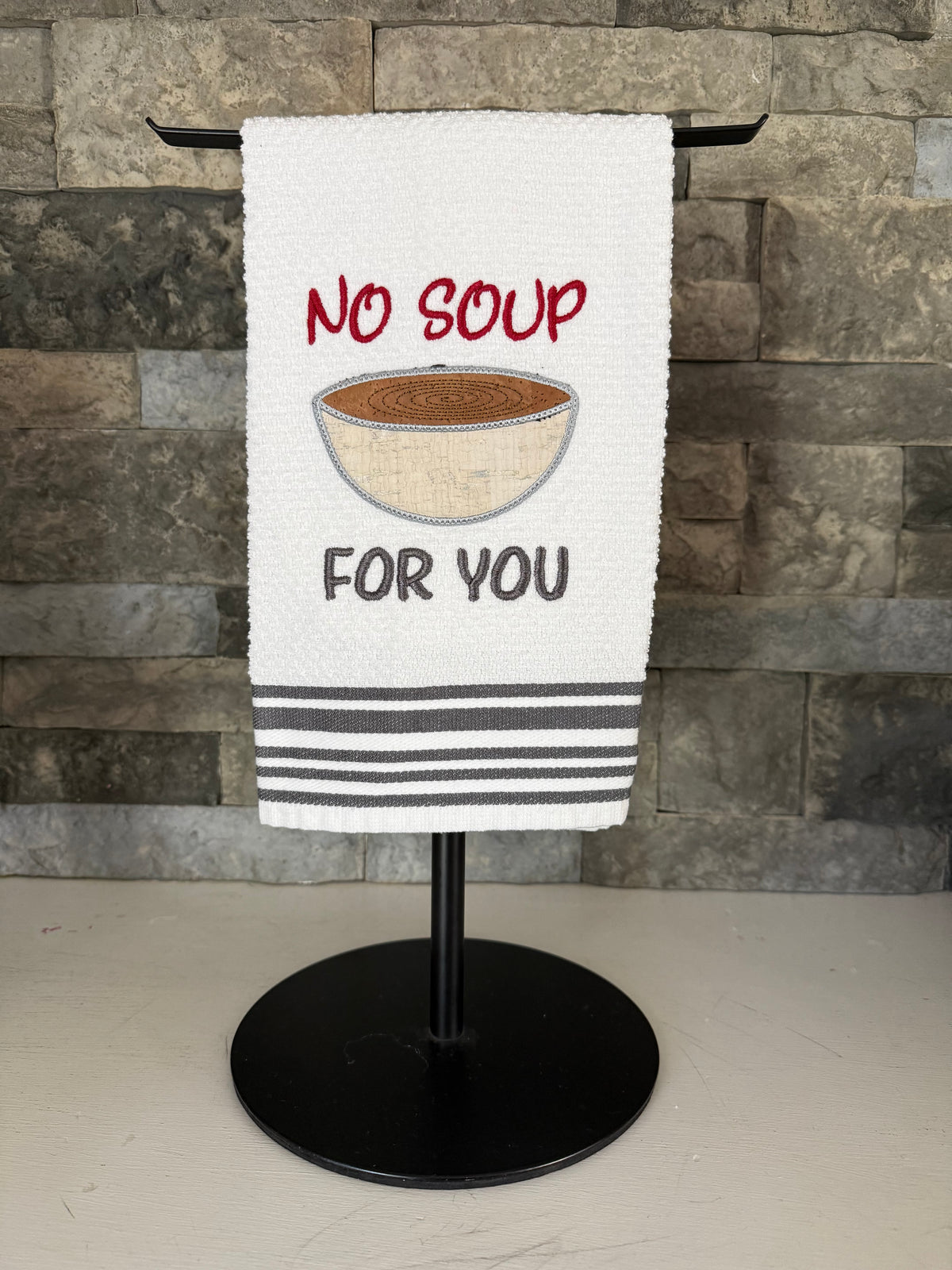 No Soup for You Embroidered Towel