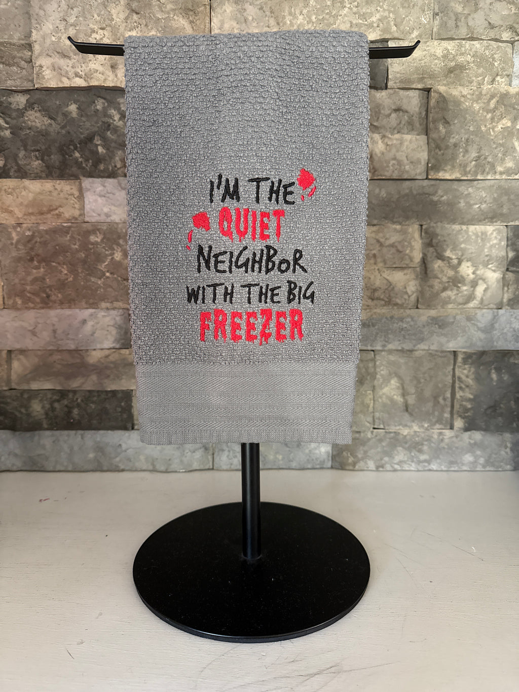 I'm the Quiet Neighbor with the Big Freezer - True Crime Humor - Embroidered Towel