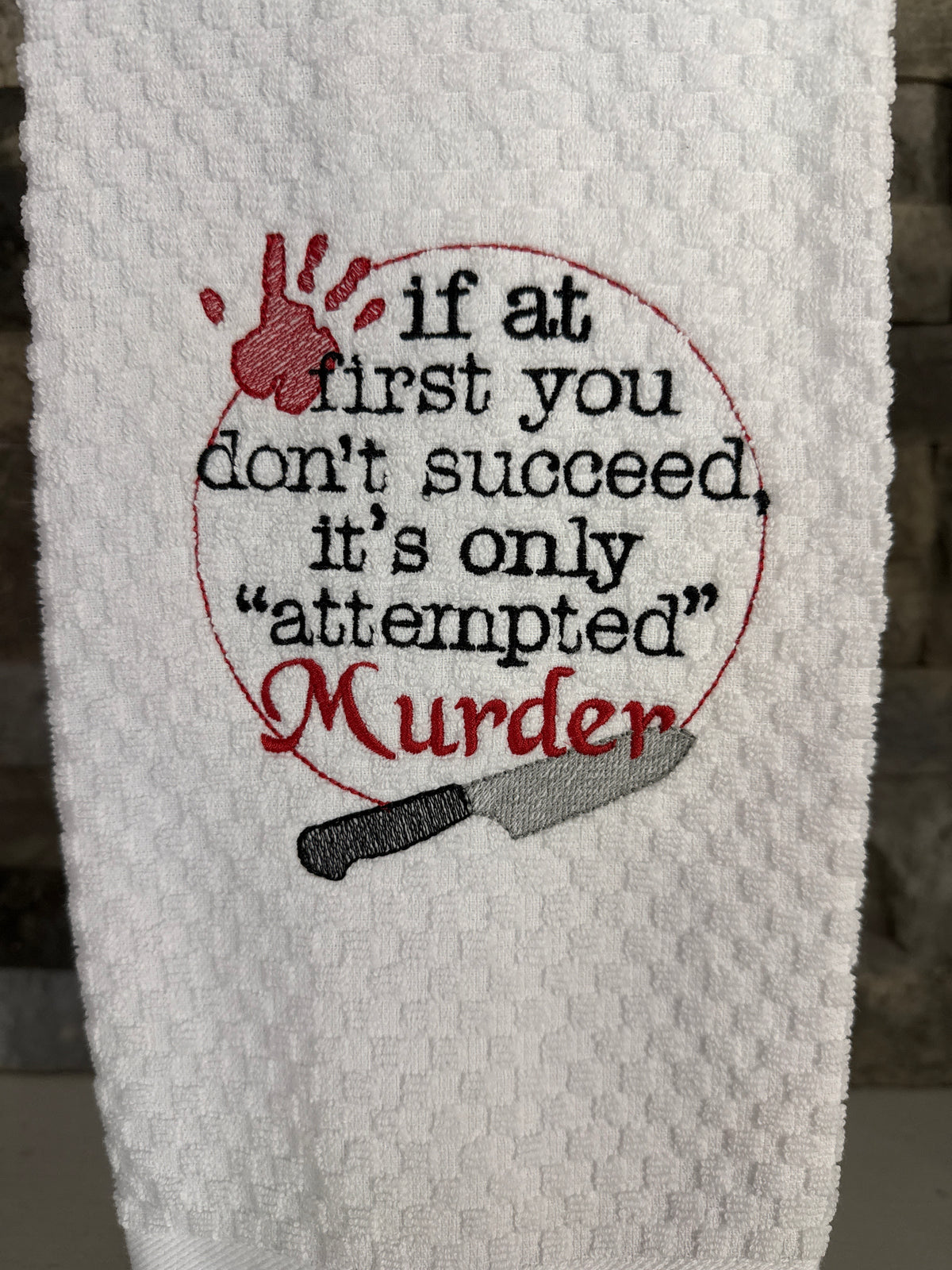 Attempted Murder Embroidered Towel