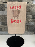 Let's Get Basted Thanksgiving Turkey Embroidered Towel