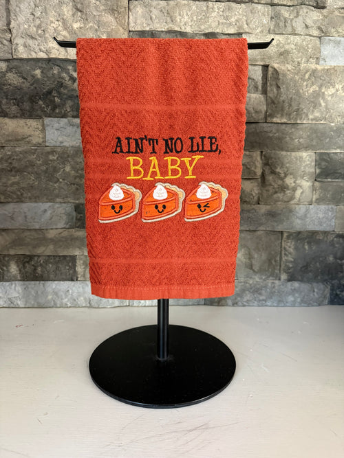 Ain’t No Lie, Pie Pie Pie - Towel - Embroidered Towel