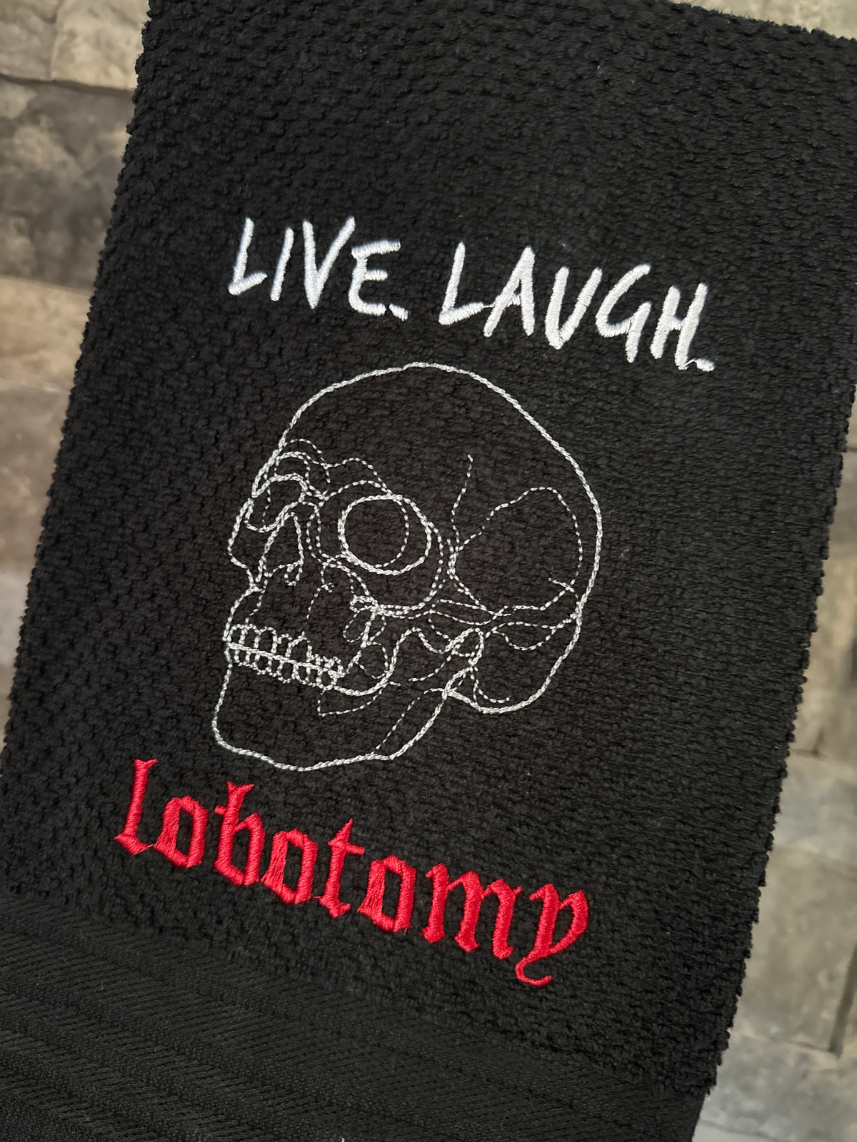 Live Laugh Lobotomy Embroidered Towel