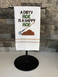 A Dirty Hoe is a Happy Hoe Embroidered Towel