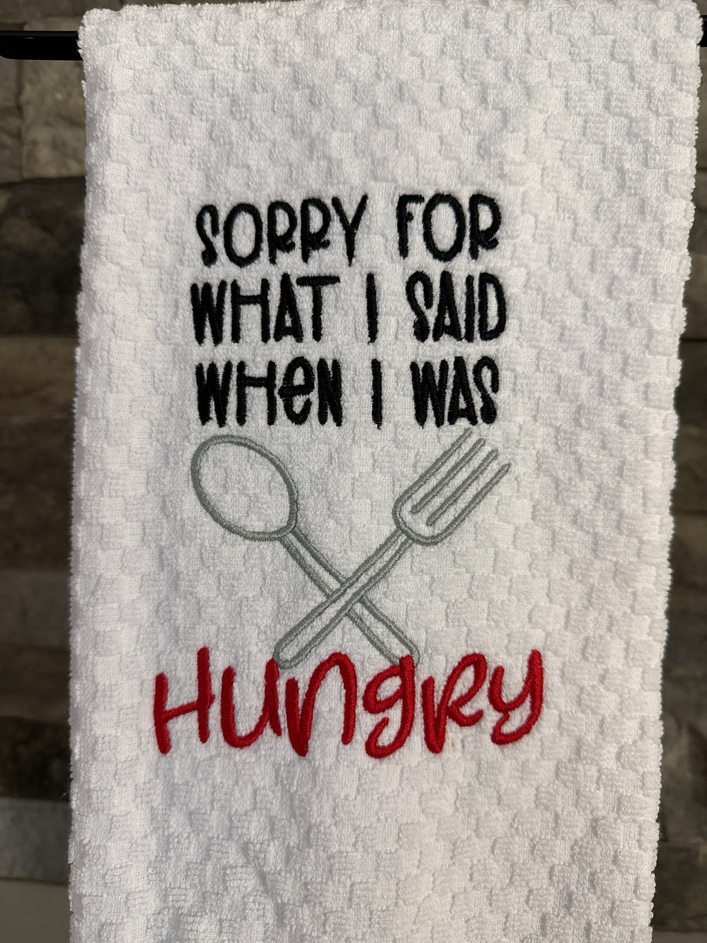 Sorry for What I Said When I was Hungry Embroidered Towel