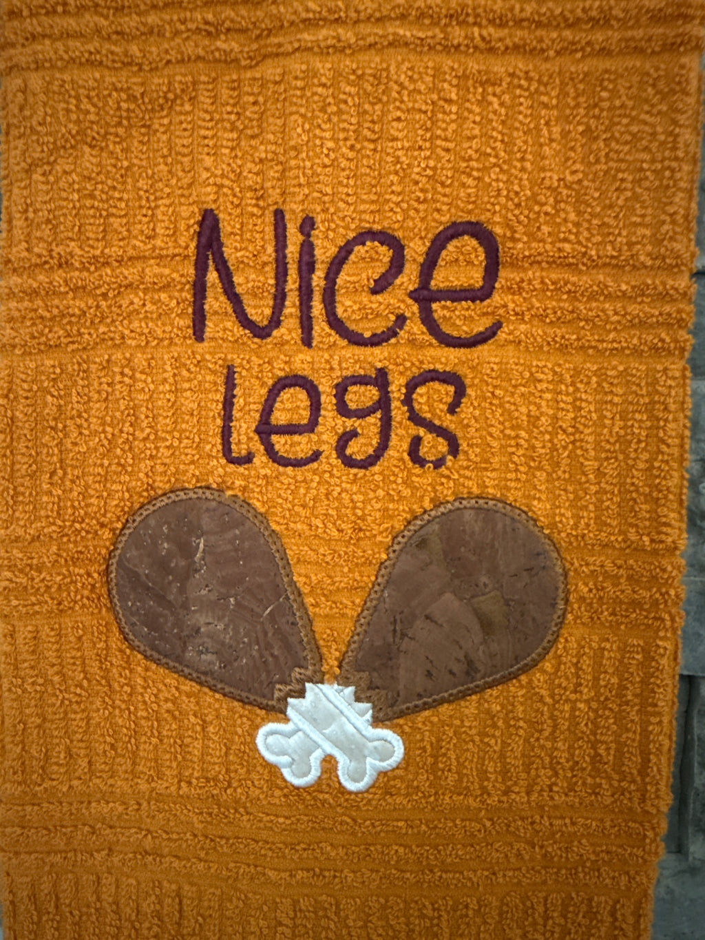 Nice Legs - Thanksgiving Towel - Turkey Legs Embroidered Towel
