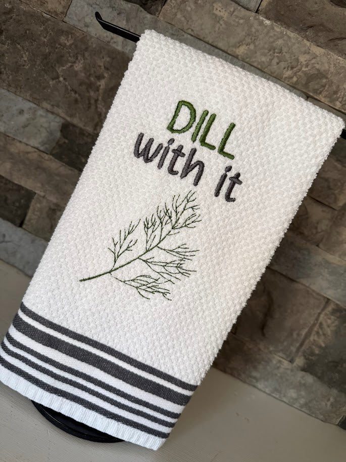 Dill with It Embroidered Towel