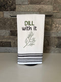Dill with It Embroidered Towel