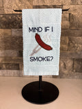 Mind if I Smoke - Funny Towel - Embroidered Towel