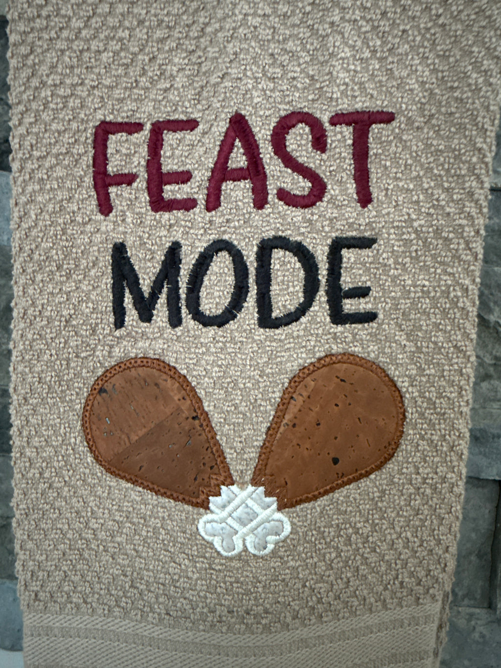 Feast Mode - Thanksgiving Towel - Turkey Legs Embroidered Towel