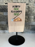 A Dirty Hoe is a Happy Hoe Embroidered Towel