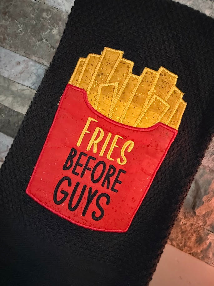 Fries Before Guys Embroidered Towel