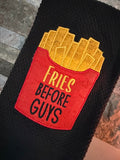 Fries Before Guys Embroidered Towel