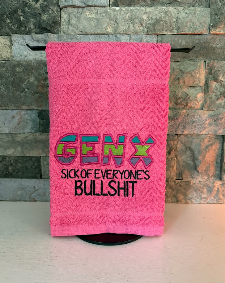 Gen X: Sick of Everyone's Bullshit - Embroidered Towel