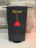 Never Give Up - Toilet Plunger - Embroidered Towel