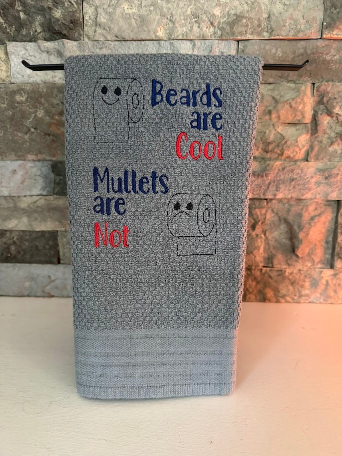 Beards are Cool; Mullets are Not - Bathroom Humor - Embroidered Towel