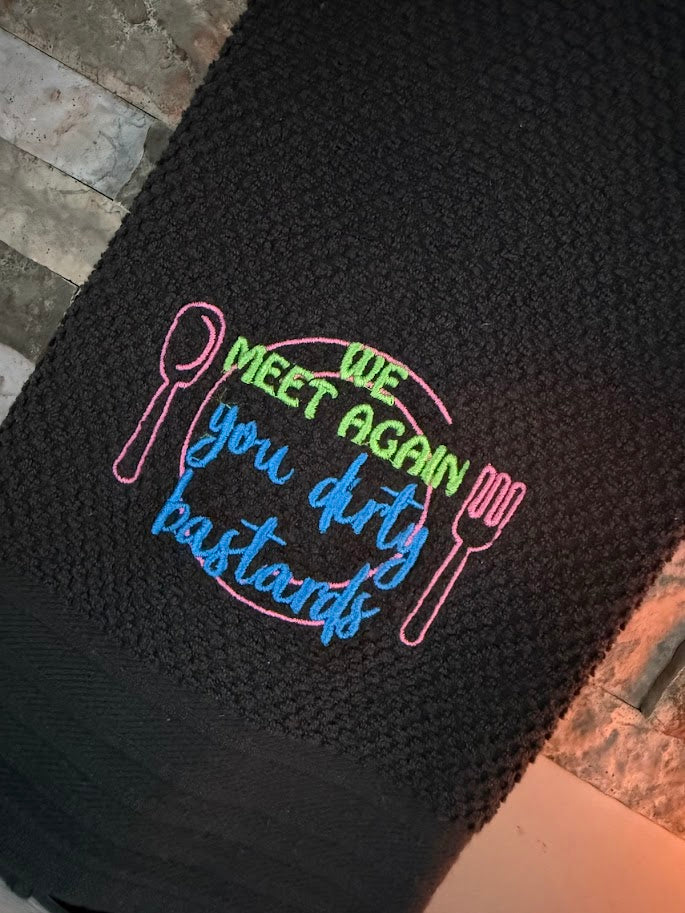 We Meet Again Dish Towel -  Embroidered Towel