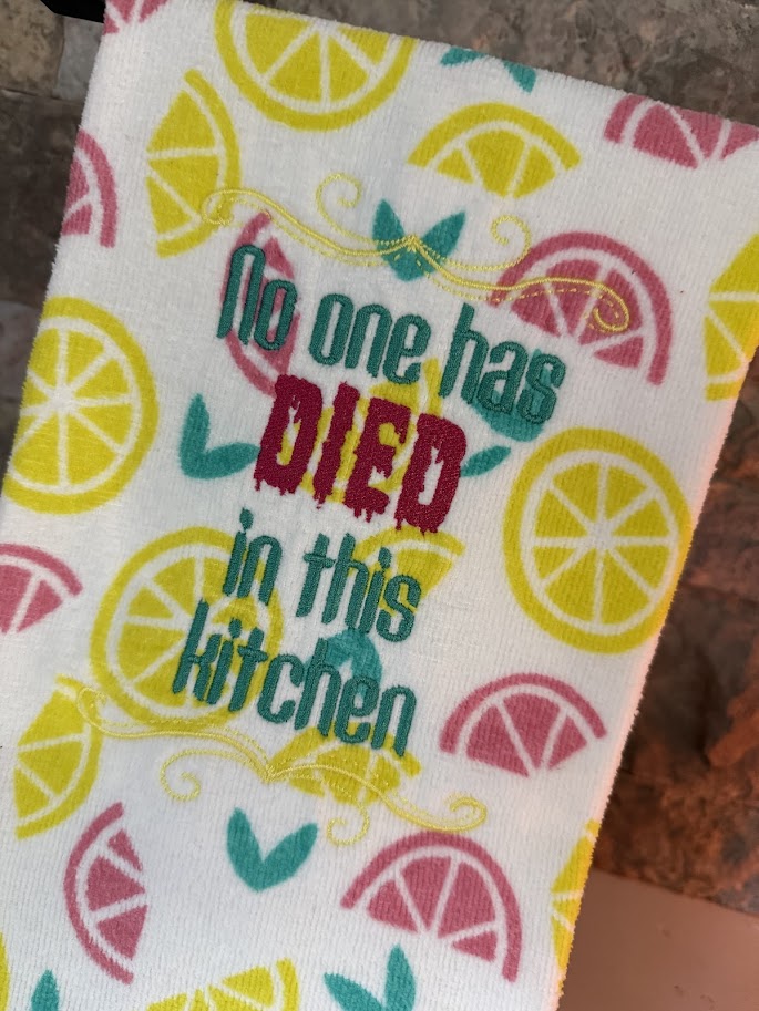 No One Has Died in this Kitchen - Funny Embroidered Towel
