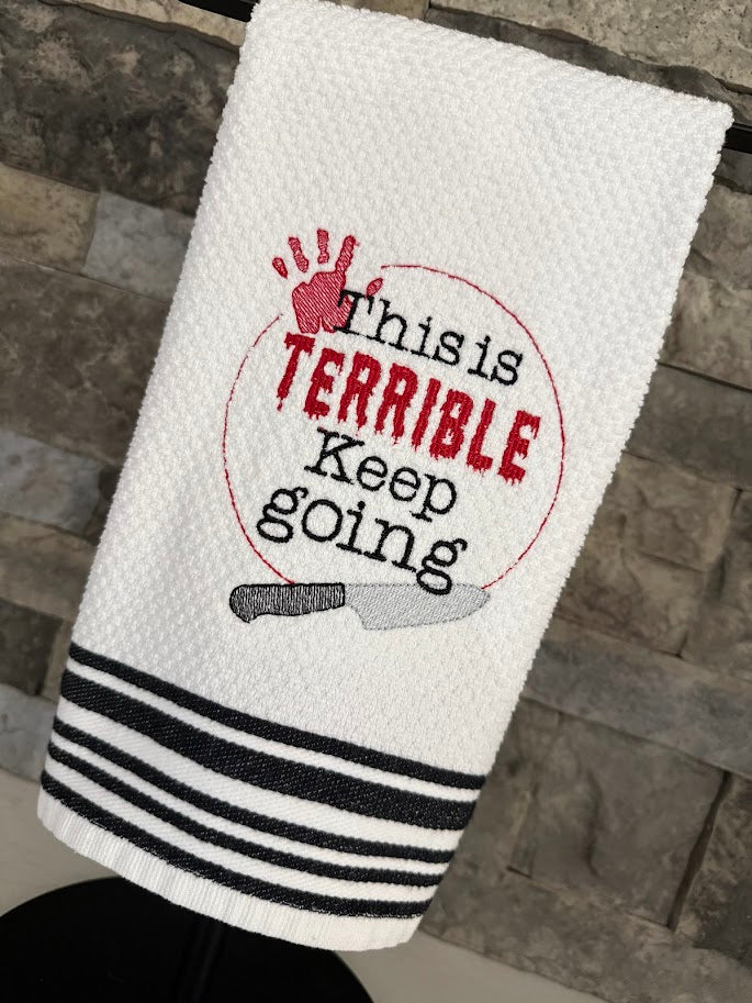 This is Terrible Keep Going Embroidered Towel