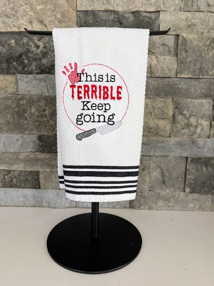 This is Terrible Keep Going Embroidered Towel