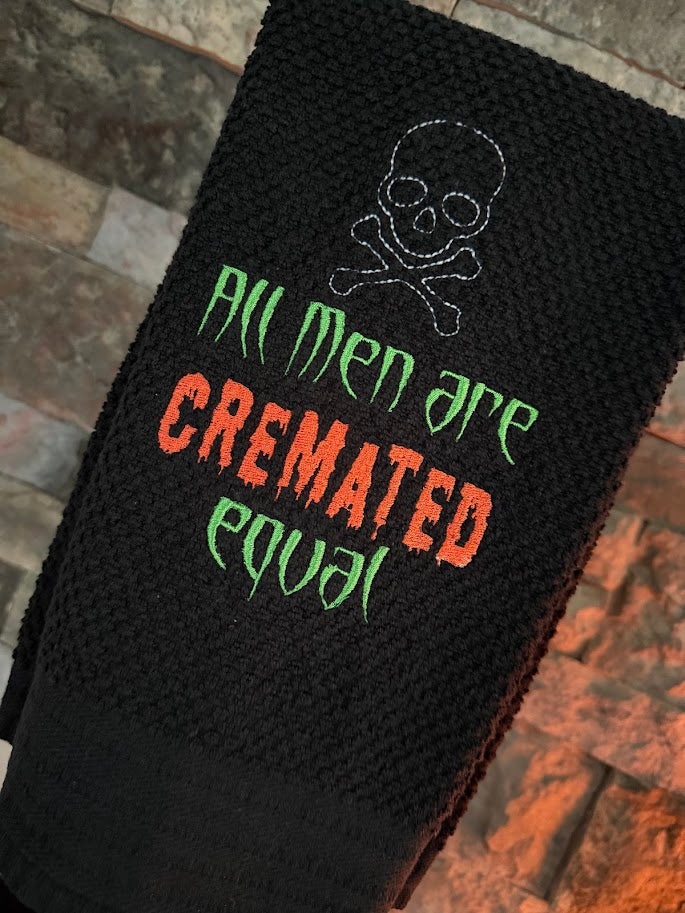 All Men are Cremated Equal Embroidered Towel
