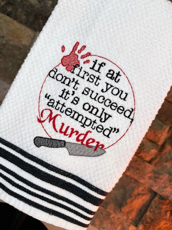Attempted Murder Embroidered Towel