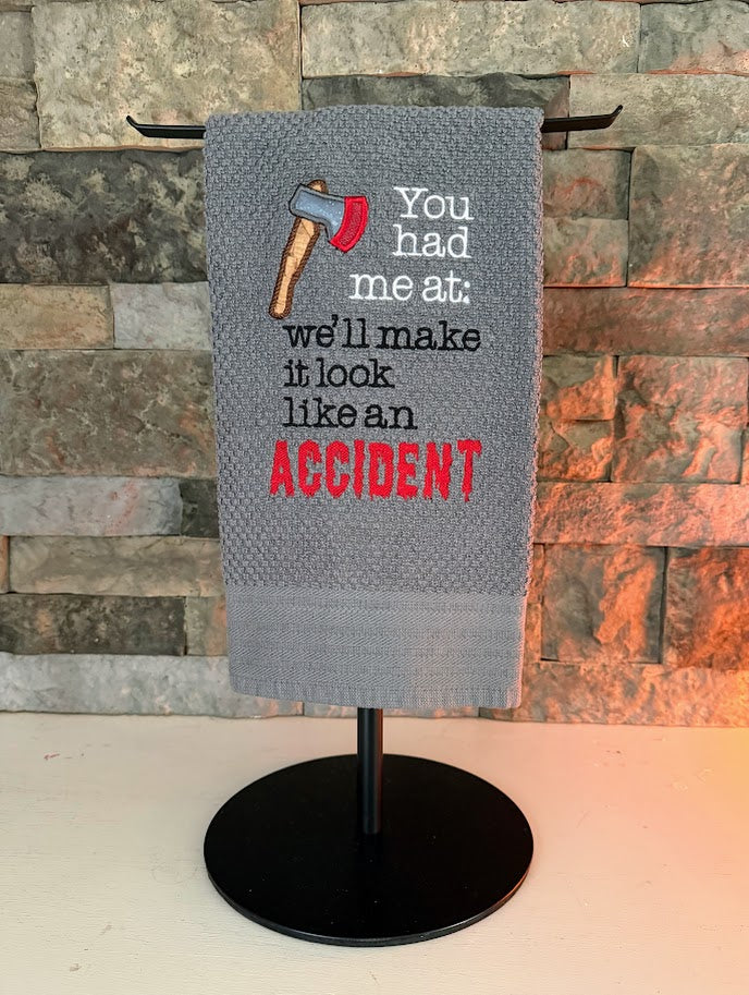 We'll Make it Look Like an Accident Embroidered Towel