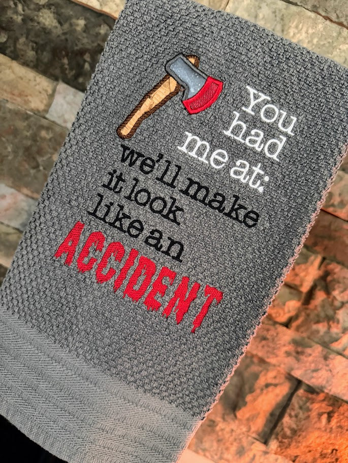 We'll Make it Look Like an Accident Embroidered Towel