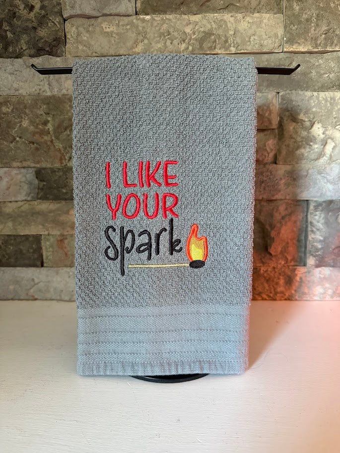 I Like Your Spark - Embroidered Towel