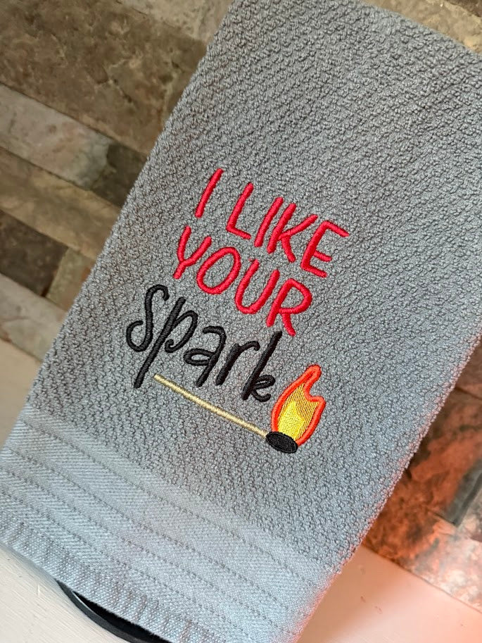 I Like Your Spark - Embroidered Towel