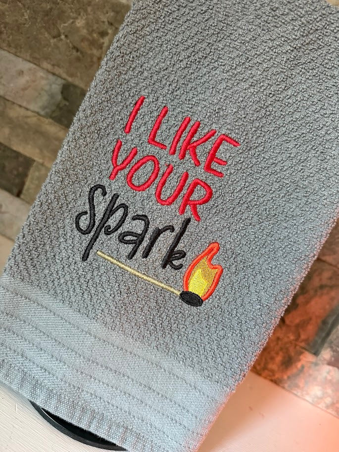 I Like Your Spark - Embroidered Towel