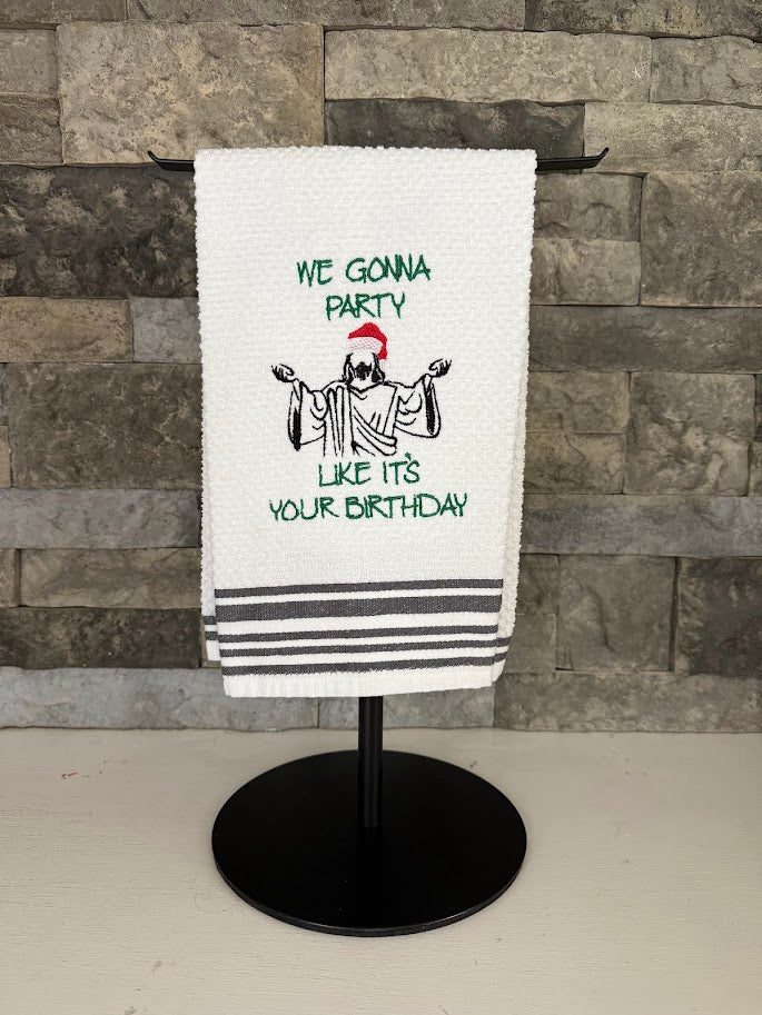 We Gonna Party Like It's Your Birthday Jesus Embroidered Towel