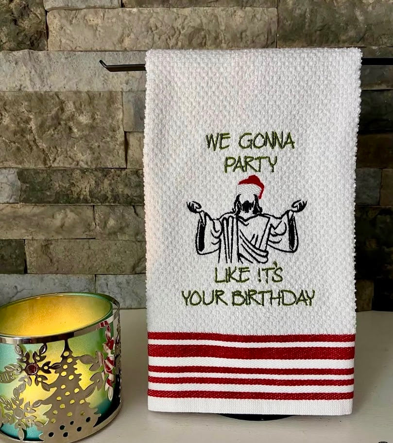We Gonna Party Like It's Your Birthday Jesus Embroidered Towel