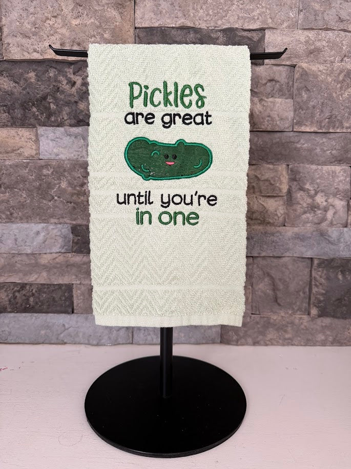 Pickles are Great Until You're in One - Embroidered Towel