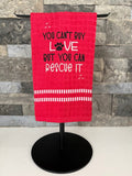 You Can't Buy Love, But You Can Rescue It - Animal Rescue - Embroidered Towel