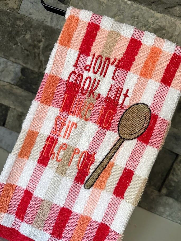 I Don't Cook, But I Like to Stir the Pot Embroidered Towel